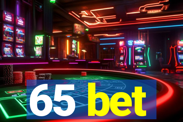 65 bet